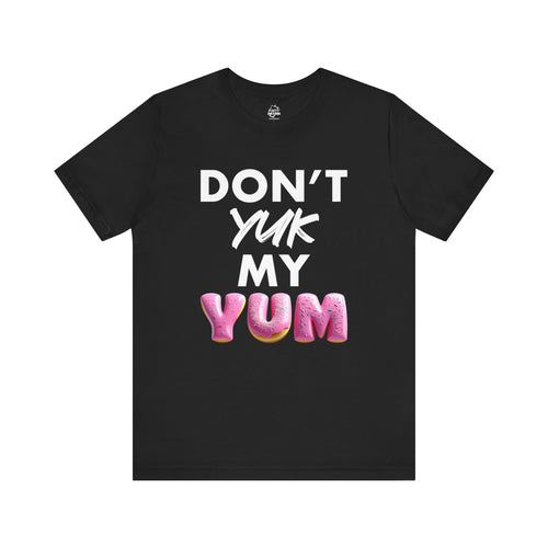 Don't Yuk My Yum- Donut